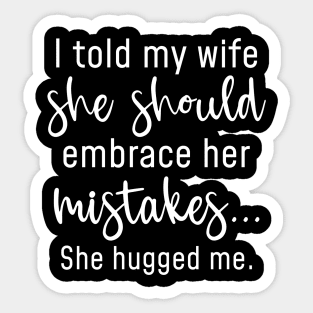 Embrace Her Mistakes Sticker